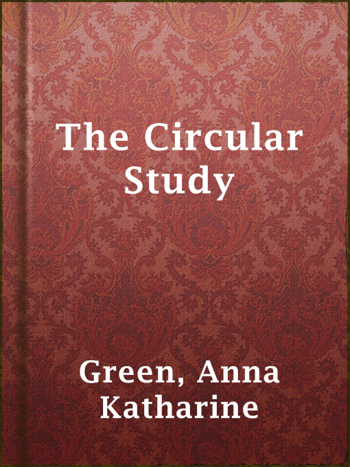 Upplýsingar um The Circular Study eftir Anna Katharine Green - Til útláns